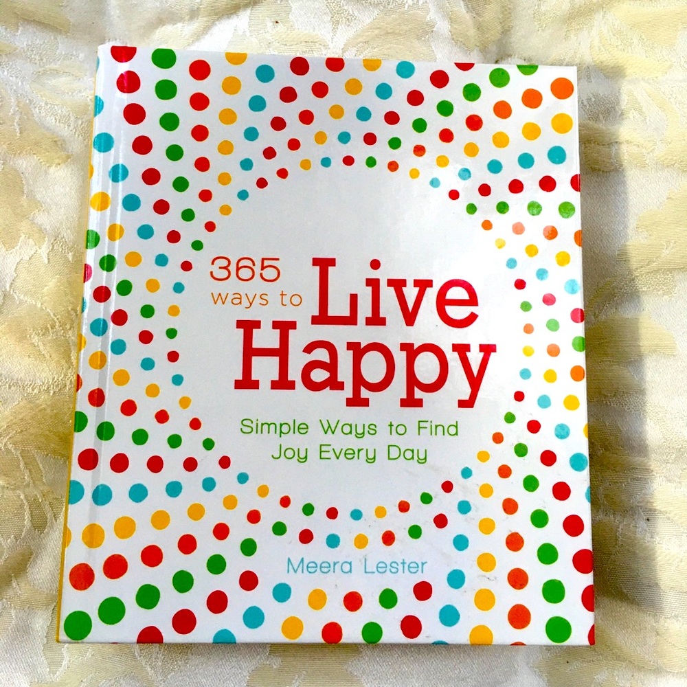 3/$20 365 Ways to Live Happy, Simple Ways to Find Joy Every Day by Meera Lester